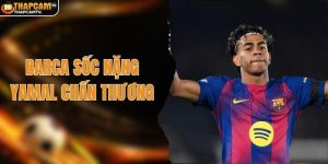 Barca sốc nặng Yamal chấn thương