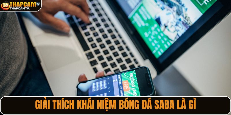 Giải thích khái niệm bóng đá SABA là gì