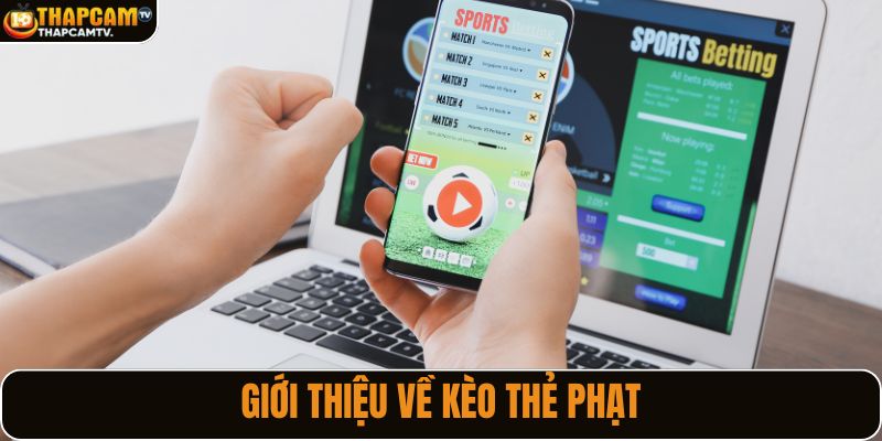 Giới thiệu kèo thẻ phạt