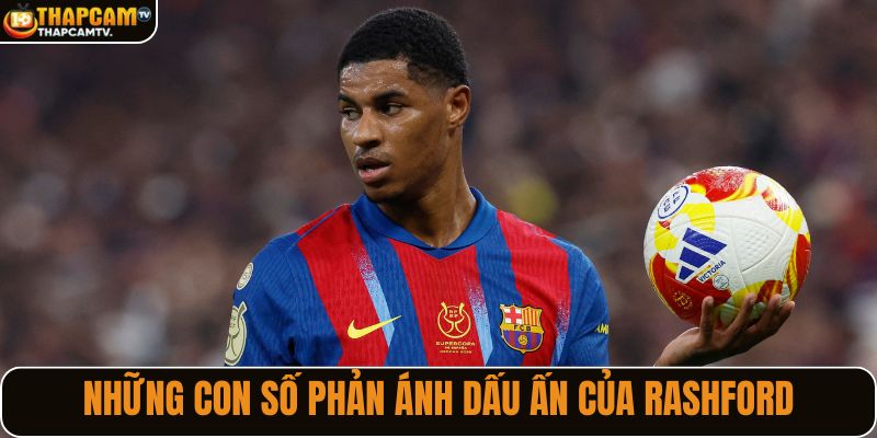 Những con số phản ánh dấu ấn của Rashford